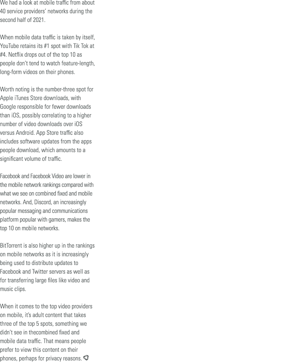 We had a look at mobile traffic from about 40 service providers  networks during the second half of 2021   When mobil   